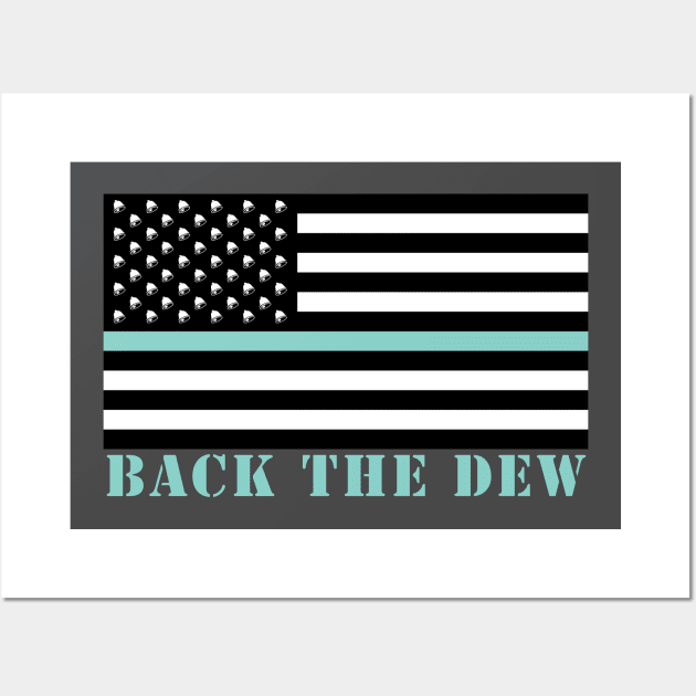 Back The Dew Wall Art by BlimpCo